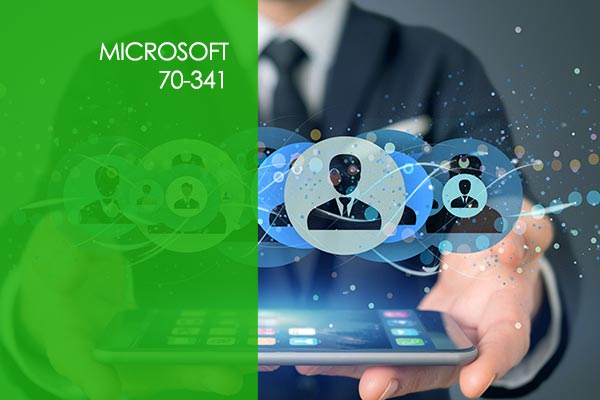Microsoft 70-341: Core Solutions of Exchange Server