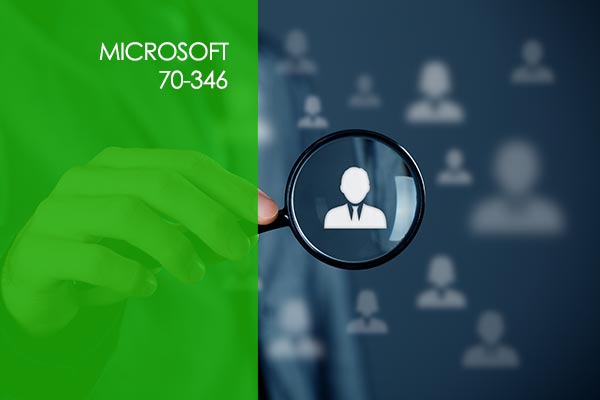 Microsoft 70-346: Office 365 Identities