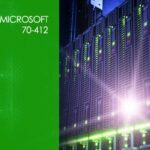 Microsoft 70-412: Configuring Advanced Windows Server Services