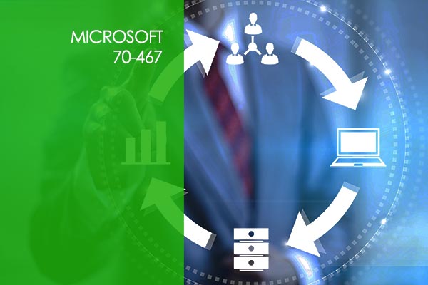 Microsoft 70-467 - Designing Business Intelligence
