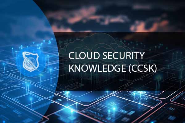 CCSK: Certified Cloud Security Knowledge