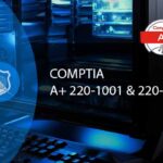 CompTIA A+ 220-1001 Core 1 and 220-1002 Core 2