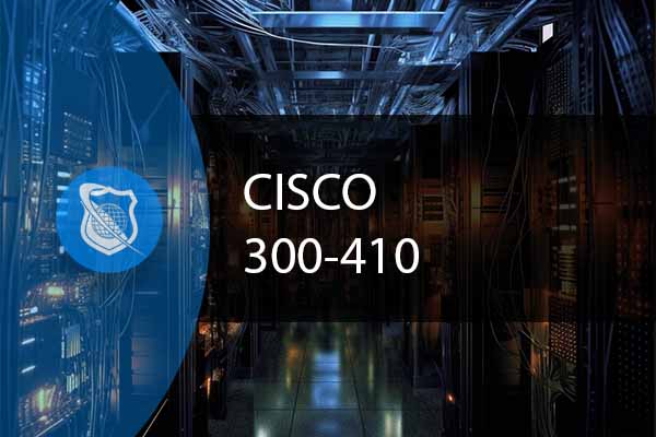 Cisco 300-410 ENARSI: Your Path to Advanced Networking Expertise